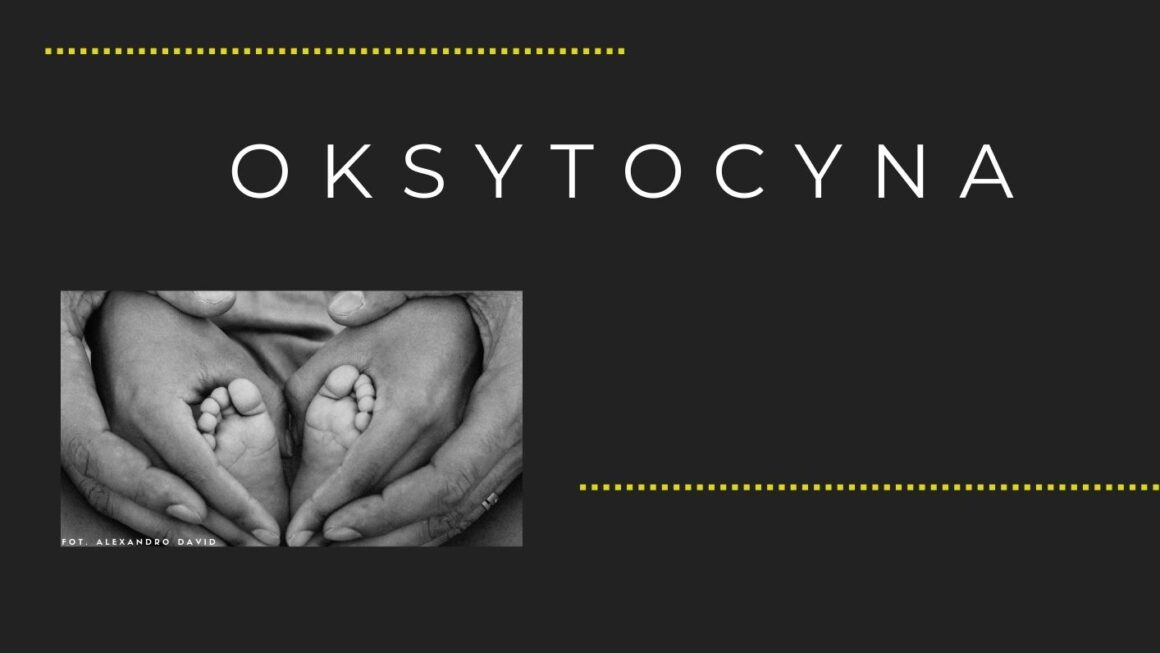 Fenomen oksytocyny: hormon miłości, bliskości i szczęścia